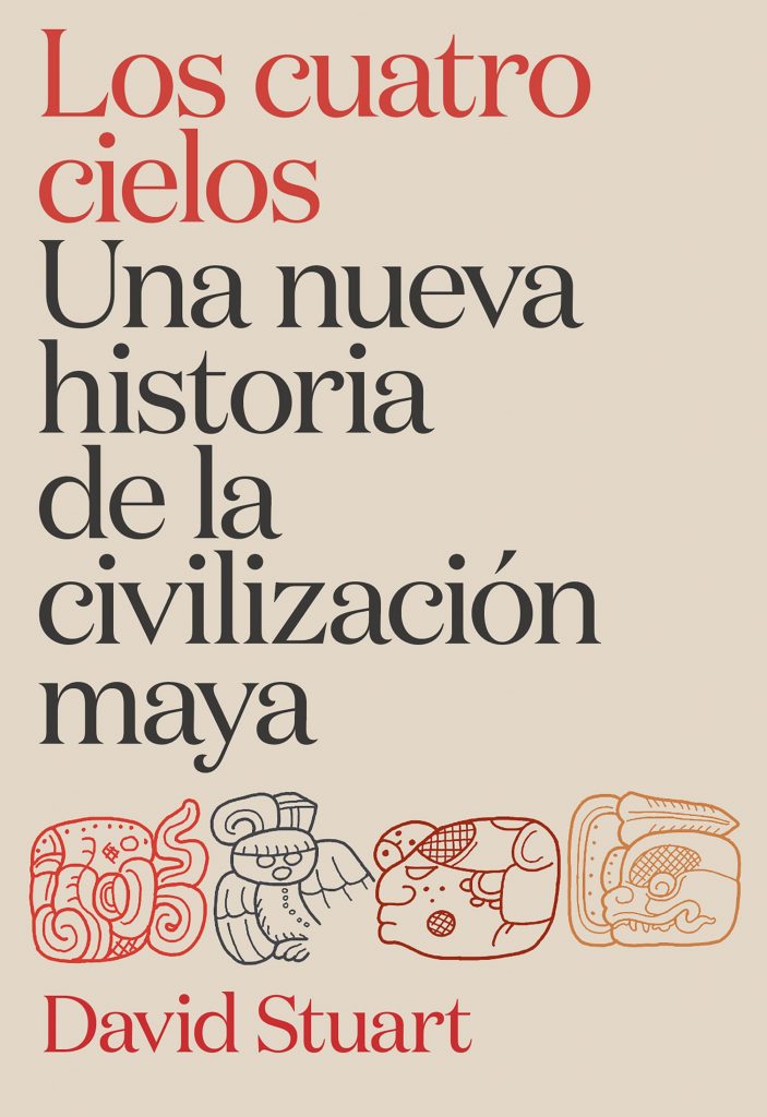portada_los-cuatro-cielos-una-nueva-historia-de-la-civilizacion-maya_david-stuart_202603101730-703x1024.jpg